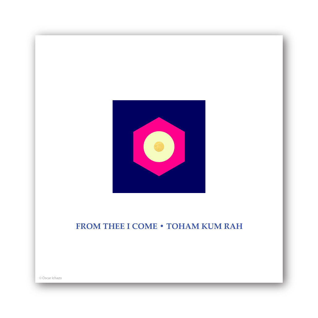 From Thee I Come/Toham Kum Rah