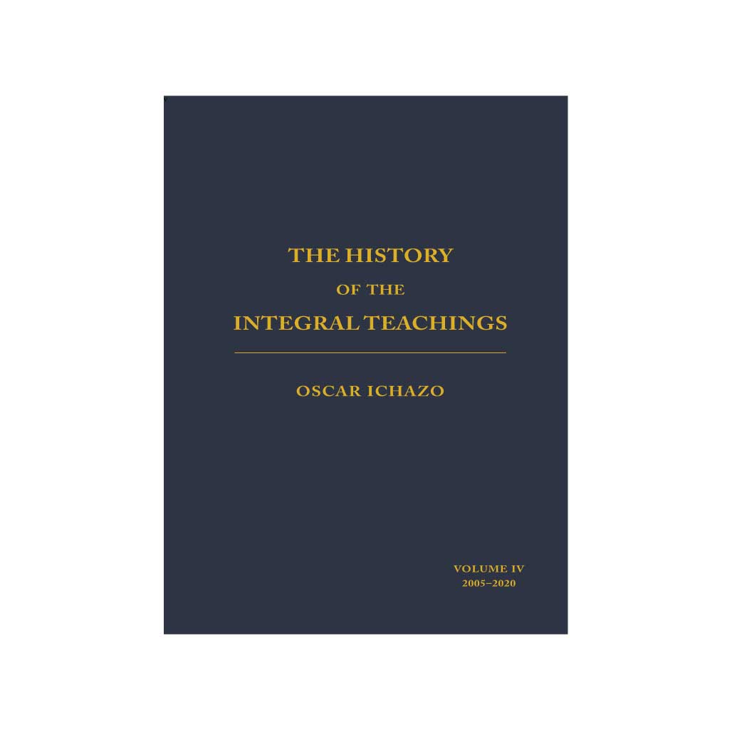 The History of the Integral Teachings <br> Volume IV