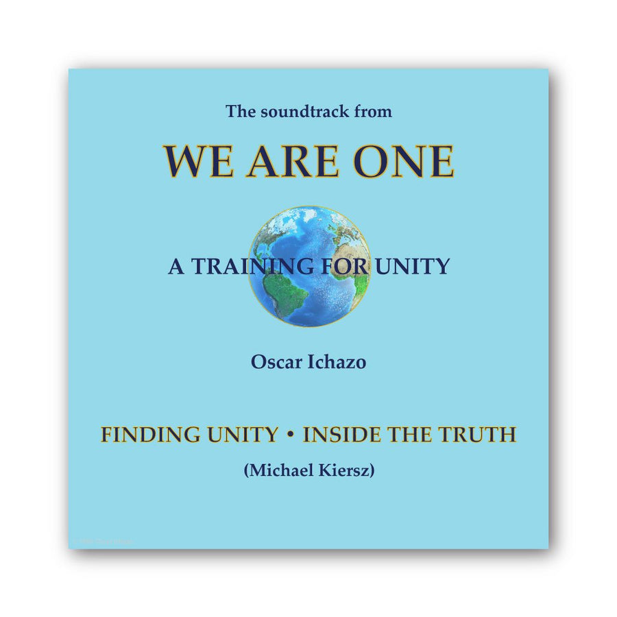 WE ARE ONE: Finding Unity • Inside The Truth – Arica School
